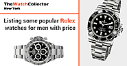 Rolex Submariner Watches and Audemars Piguet Watches: Listing some popular Rolex watches for men with price