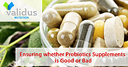 Ensuring whether Probiotics Supplements is Good or Bad