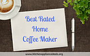 Best Rated Home Coffee Maker To Buy In 2017 | Kitchen Appliance Deals