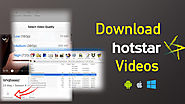 How to Download Videos from Hotstar [Windows PC, Android and iOS]