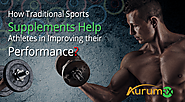 How Traditional Sports Supplements Help Athletes in Improving their Performance?
