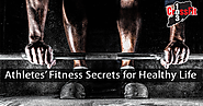 Athletes’ Fitness Secrets for Healthy Life
