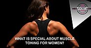 What is special about muscle toning for women?