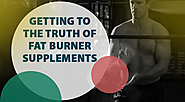 Getting to the Truth of Fat Burner Supplements