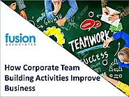 How Corporate Team Building Activities Improve Business - Fusionte..