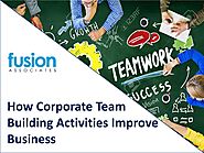 How corporate team building activities improve business fusionteambuilding