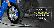 Why Tire Maintenance is Crucial for Driving