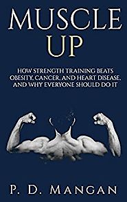 Review: Muscle Up by P.D. Mangan - Break Your Illusions