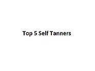 The Best Self Tanners in 2017