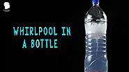 Whirlpool In A Bottle | Fun Brains