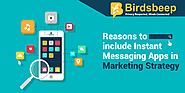 Reasons to include Instant Messaging Apps in Marketing Strategy