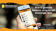 How to Generate Business Using Instant Messenger Apps