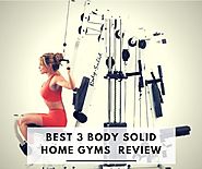 Best 3 Body Solid Home Gyms Review & Comparison of Models (2017)