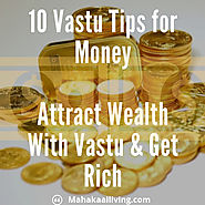 10 Vastu Tips For Wealth - Vastu For Money & Getting Rich