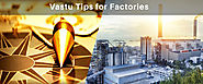 22 Vastu Tips for Factories, Manufacturing Plants & Small Industries