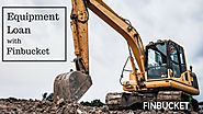 Equipment Financing | Machinery Loan | Heavy Machine Loan