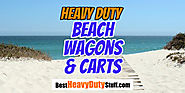 Best Heavy Duty Beach Cart Reviews - Best Wagon for Sand - Best Heavy Duty Stuff