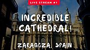 LIVE #1 FROM ZARAGOZA | It's incredible cathedral😱