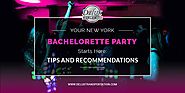 Your New York Bachelorette Party starts Here: Tips and Recommendations