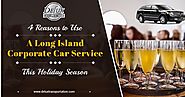 4 Reasons to Use a Long Island Corporate Car Service this Holiday Season