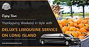 Enjoy Your Thanksgiving Weekend in Style With Delux’s Limousine Service on Long Island
