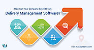 How Can Your Company Benefit From Delivery Management Software?