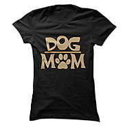 Dog Mom! For women who love their dogs!