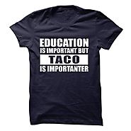 Taco is importanter t-shirt