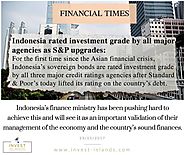 Indonesia Investment grade got upgradedby all three major credit ratings agencies [ For the 1^ time ] | Invest Islands