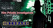 Hire Private Investigators In Brisbane For Best Investigation Result