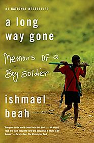 "A Long Way Gone: Memoirs of a Boy Soldier