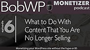 What to Do With Content That You Are No Longer Selling Online