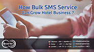 How Bulk SMS service can grow Hotel business
