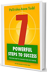 7 Powerful Steps To Success - the road map to chane your life for ever!