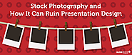Why Using Stock Images for Presentation Design Is a Big No-no