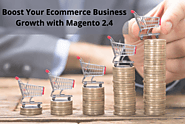 Boost Your Ecommerce Business Growth with the Latest Magento 2.4 Release