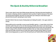 The Quick & Healthy Millennial Breakfast