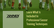 Learn What Is Included In Professional Soccer Training Techniques