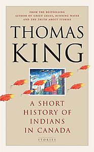 Gary Barwin picks Thomas King’s "A Short History of Indians in Canada"