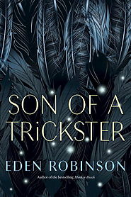 Claire Cameron picks Eden Robinson’s "Son of a Trickster"