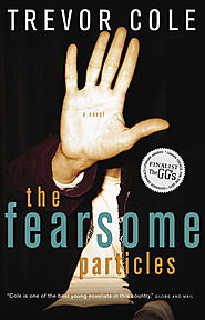Kathleen Winter picks Trevor Cole’s "The Fearsome Particles"