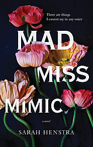 Sarah Selecky picks Sarah Henstra’s "Mad Miss Mimic"