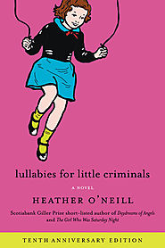 Elisabeth de Mariaffi picks "Lullabies for Little Criminals" by Heather O’Neill
