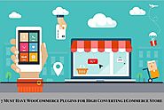 7 Must Have WooCommerce Plugins for High Converting eCommerce Store