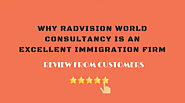 Customer Reviews - Why Radvision World Consultancy Is An Excellent Immigration Firm