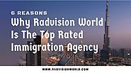 6 Reasons Why Radvision World is the Top Rated Immigration Agency