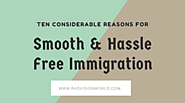 Ten Considerable Reasons for Smooth & Hassle Free Immigration