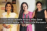 5 Female Actors Who Gave Second Chance To Their Life Partners