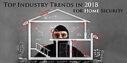 Top Industry Trends for Home Security in 2018