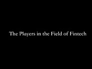 #Carl Freer - The Players in The Field of Fintech